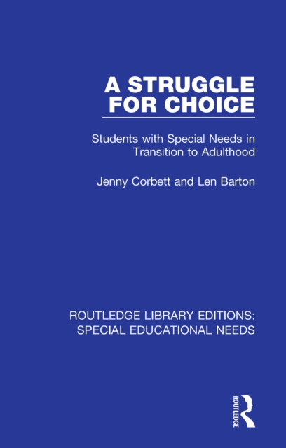 A Struggle for Choice : Students with Special Needs in Transition to Adulthood, EPUB eBook