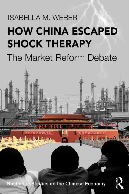 How China Escaped Shock Therapy : The Market Reform Debate, EPUB eBook