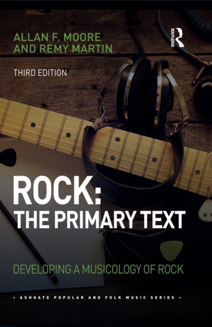 Rock: The Primary Text : Developing a Musicology of Rock, PDF eBook