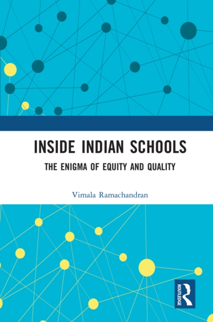 Inside Indian Schools : The Enigma of Equity and Quality, EPUB eBook