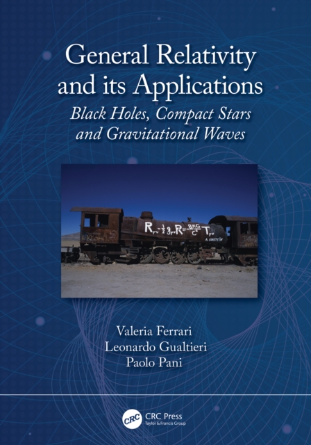 General Relativity and its Applications : Black Holes, Compact Stars and Gravitational Waves, EPUB eBook