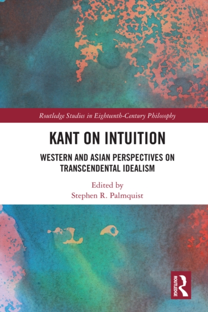 Kant on Intuition : Western and Asian Perspectives on Transcendental Idealism, EPUB eBook