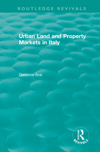 Routledge Revivals: Urban Land and Property Markets in Italy (1996), EPUB eBook