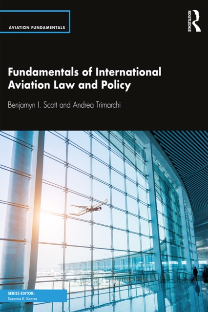 Fundamentals of International Aviation Law and Policy, PDF eBook