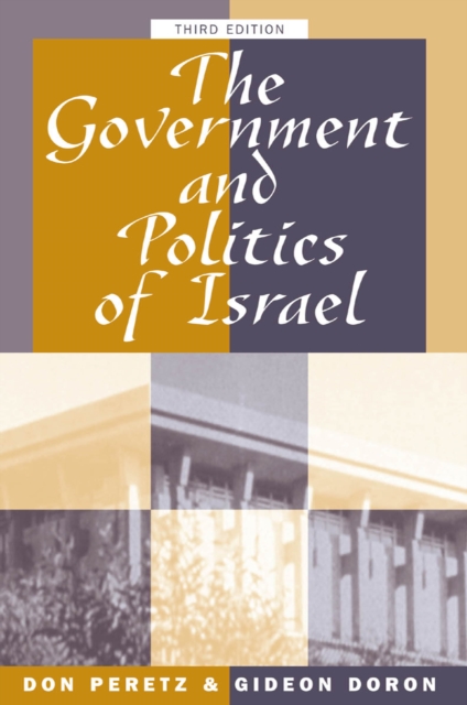 The Government And Politics Of Israel : Third Edition, PDF eBook