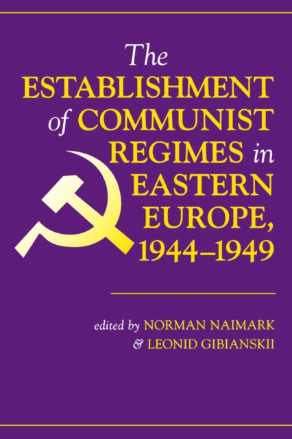 The Establishment Of Communist Regimes In Eastern Europe, 1944-1949, PDF eBook