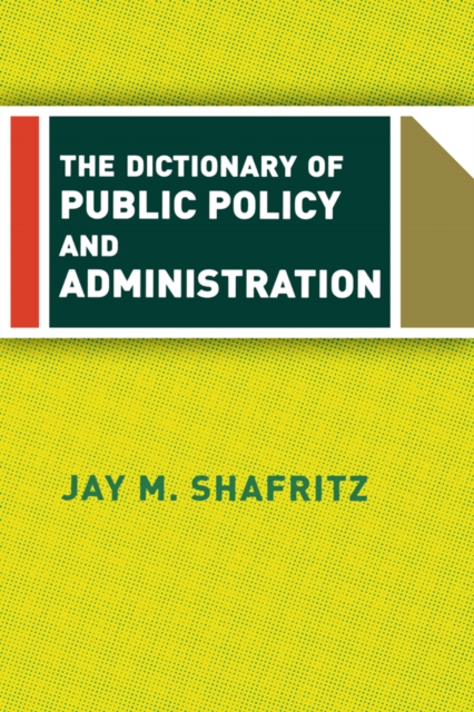 The Dictionary Of Public Policy And Administration, PDF eBook