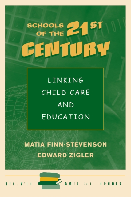 Schools Of The 21st Century : Linking Child Care And Education, PDF eBook