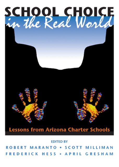 School Choice In The Real World : Lessons From Arizona Charter Schools, PDF eBook