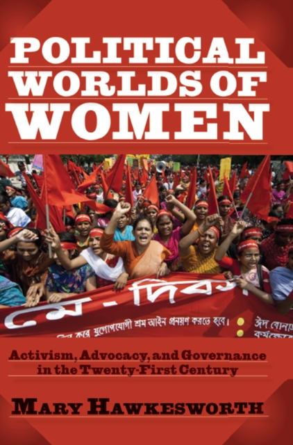 Political Worlds of Women : Activism, Advocacy, and Governance in the Twenty-First Century, PDF eBook