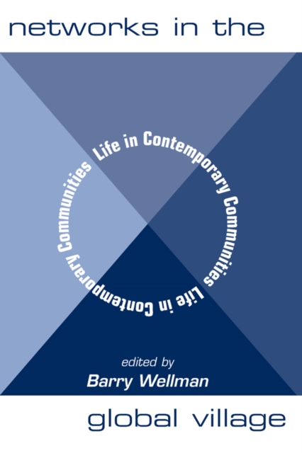 Networks In The Global Village : Life In Contemporary Communities, PDF eBook