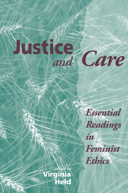 Justice And Care : Essential Readings In Feminist Ethics, PDF eBook