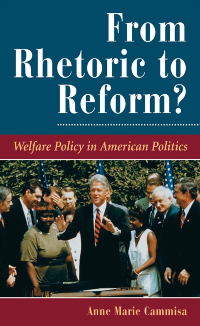 From Rhetoric To Reform? : Welfare Policy In American Politics, PDF eBook