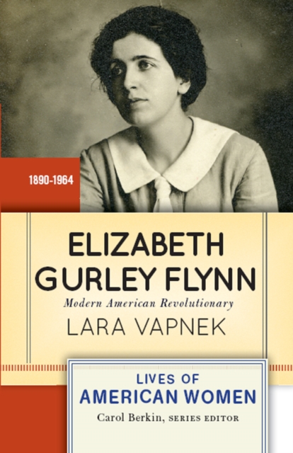 Elizabeth Gurley Flynn : Modern American Revolutionary, PDF eBook
