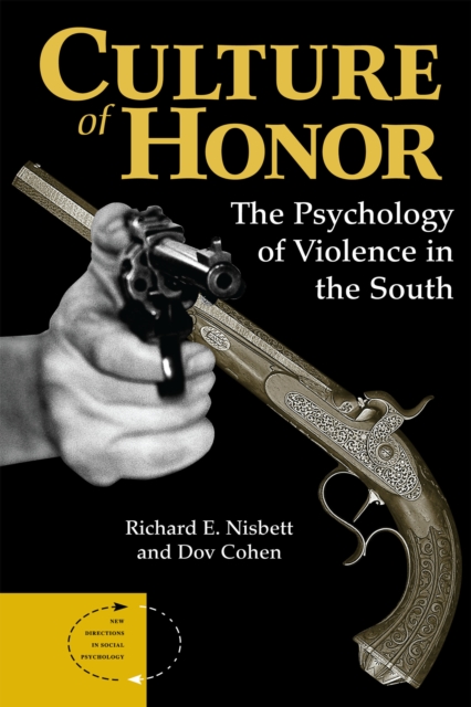 Culture Of Honor : The Psychology Of Violence In The South, PDF eBook