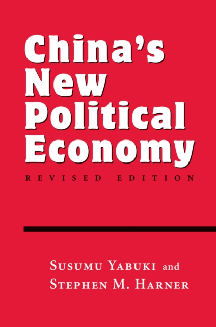 China's New Political Economy : Revised Edition, PDF eBook