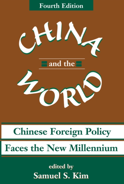 China And The World : Chinese Foreign Policy Faces The New Millennium, PDF eBook