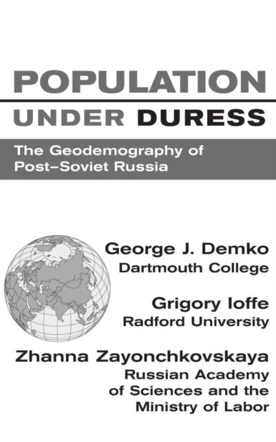 Population Under Duress : Geodemography Of Post-soviet Russia, PDF eBook