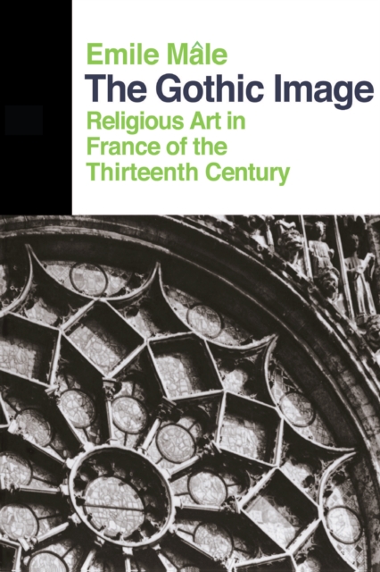 The Gothic Image : Religious Art In France Of The Thirteenth Century, EPUB eBook