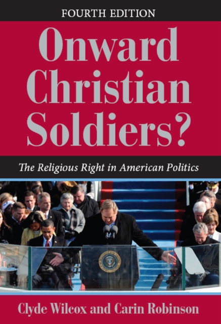 Onward Christian Soldiers? : The Religious Right in American Politics, EPUB eBook
