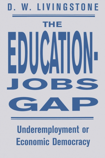The Education-Jobs Gap : Underemployment Or Economic Democracy?, EPUB eBook