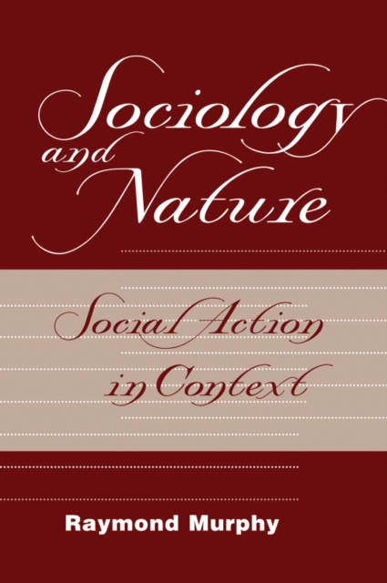 Sociology And Nature : Social Action In Context, EPUB eBook
