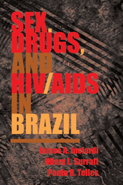 Sex, Drugs, And Hiv/aids In Brazil, EPUB eBook