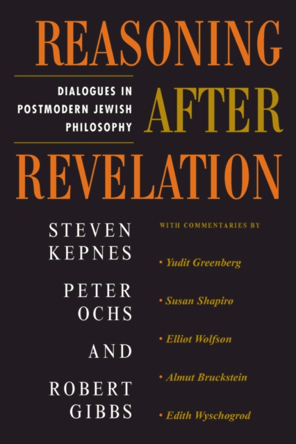 Reasoning After Revelation : Dialogues In Postmodern Jewish Philosophy, EPUB eBook