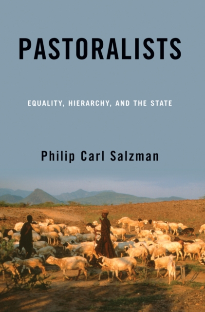 Pastoralists : Equality, Hierarchy, And The State, EPUB eBook