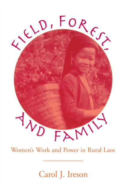 Fields, Forest, And Family : Women's Work And Power In Rural Laos, EPUB eBook