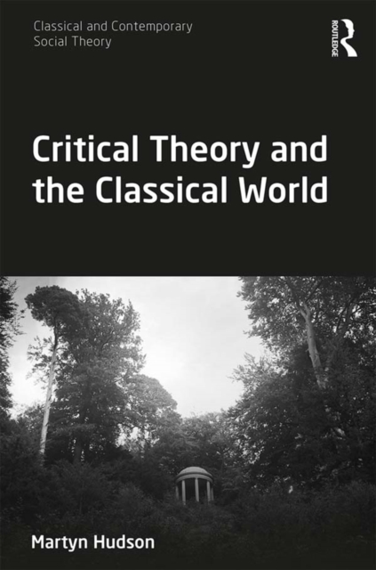 Critical Theory and the Classical World, EPUB eBook