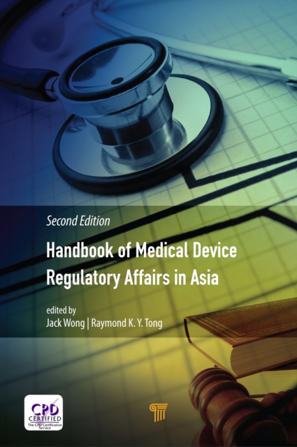 Handbook of Medical Device Regulatory Affairs in Asia : Second Edition, PDF eBook