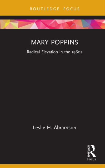 Mary Poppins : Radical Elevation in the 1960s, EPUB eBook