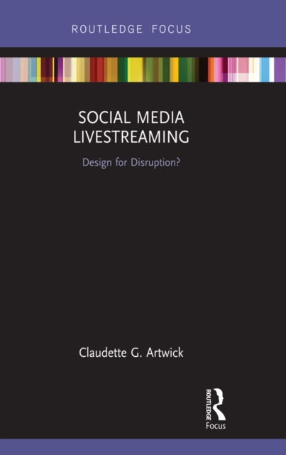 Social Media Livestreaming : Design for Disruption?, PDF eBook