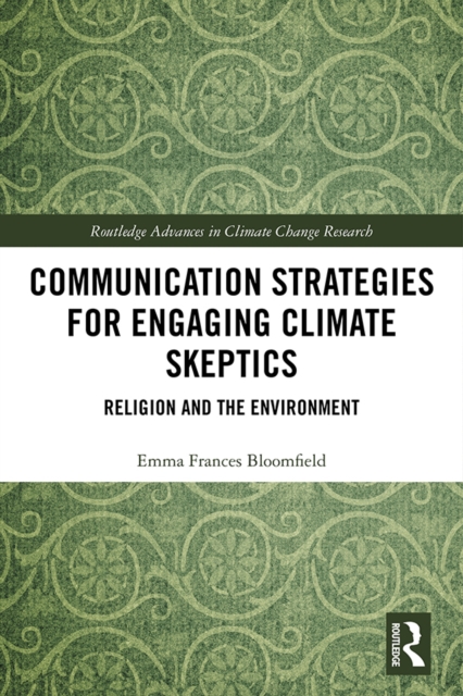 Communication Strategies for Engaging Climate Skeptics : Religion and the Environment, EPUB eBook