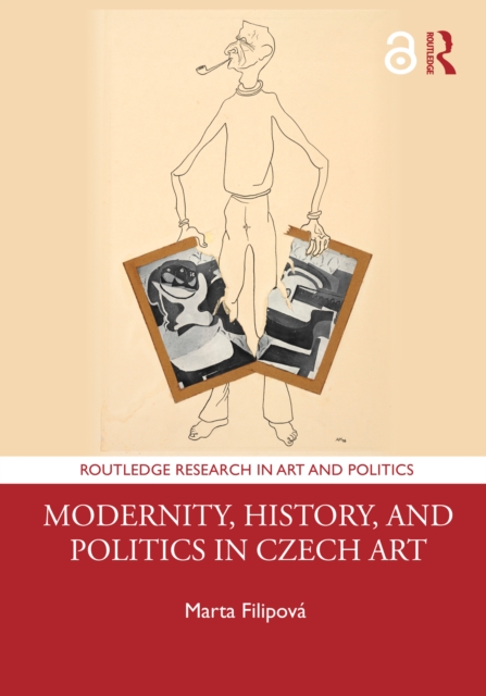 Modernity, History, and Politics in Czech Art, PDF eBook