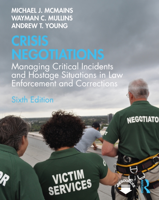 Crisis Negotiations : Managing Critical Incidents and Hostage Situations in Law Enforcement and Corrections, EPUB eBook