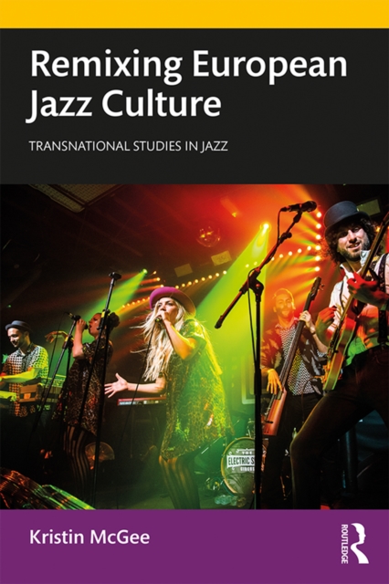 Remixing European Jazz Culture, EPUB eBook
