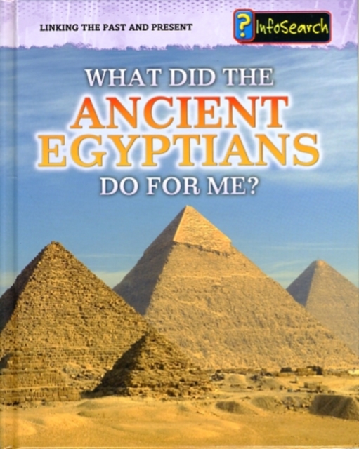 What Did the Ancient Egyptians Do for Me?, Hardback Book