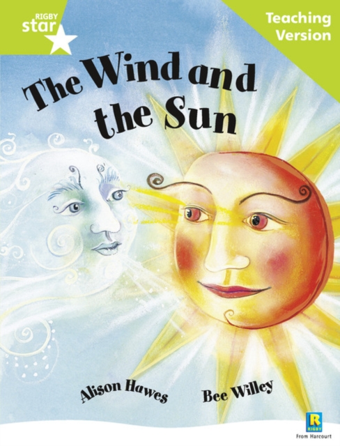 Rigby Star Guided Reading Green Level: The Wind and the Sun Teaching Version, Paperback / softback Book