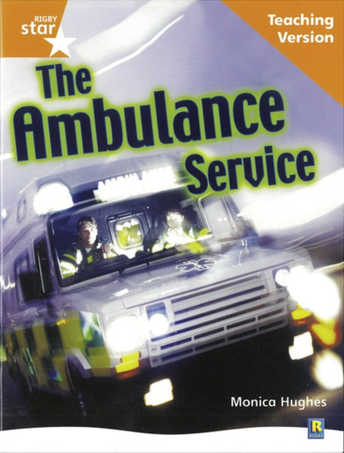 Rigby Star Non-fiction Guided Reading Orange Level: The ambulance service Teaching Version, Paperback / softback Book