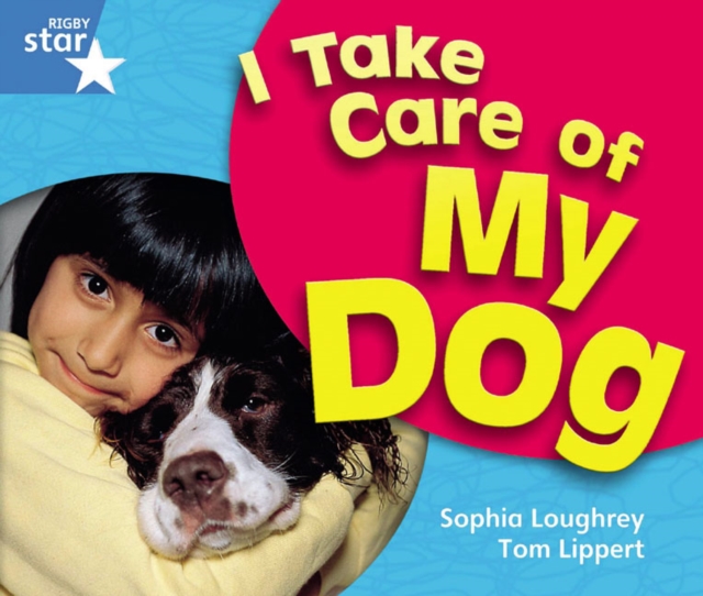 Rigby Star Guided Year 1 Blue Level: I Take Care Of My Dog Reader Single, Paperback / softback Book