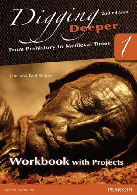 Digging Deeper 1: From Prehistory to Medieval Times Second Edition Workbook with Projects, Paperback Book