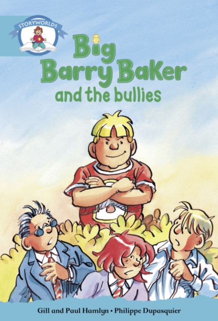 Literacy Edition Storyworlds Stage 9, Our World, Big Barry Baker and the Bullies, Paperback / softback Book