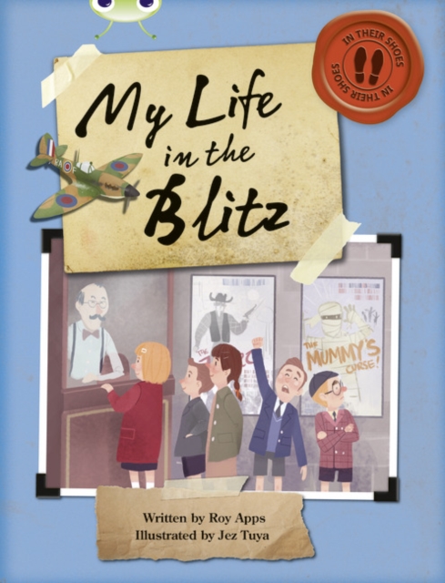 Bug Club Independent Non Fiction Blue B My Life in the Blitz, Paperback / softback Book