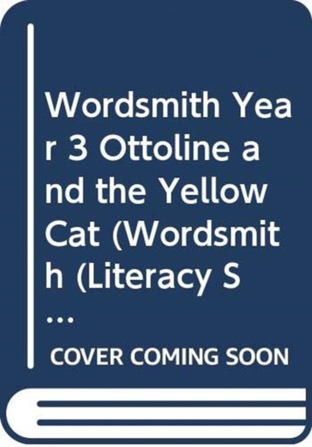Wordsmith Year 3 Ottoline and the Yellow Cat, Paperback / softback Book