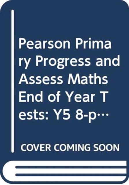 Pearson Primary Progress and Assess Maths End of Year Tests: Y5 8-pack, Multiple-component retail product Book