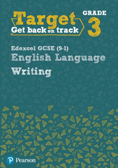 Target Grade 3 Writing Edexcel GCSE (9-1) English Language Workbook : Target Grade 3 Writing Edexcel GCSE (9-1) English Language Workbook, Paperback / softback Book