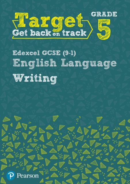 Target Grade 5 Writing Edexcel GCSE (9-1) English Language Workbook : Target Grade 5 Writing Edexcel GCSE (9-1) English Language Workbook, Paperback / softback Book