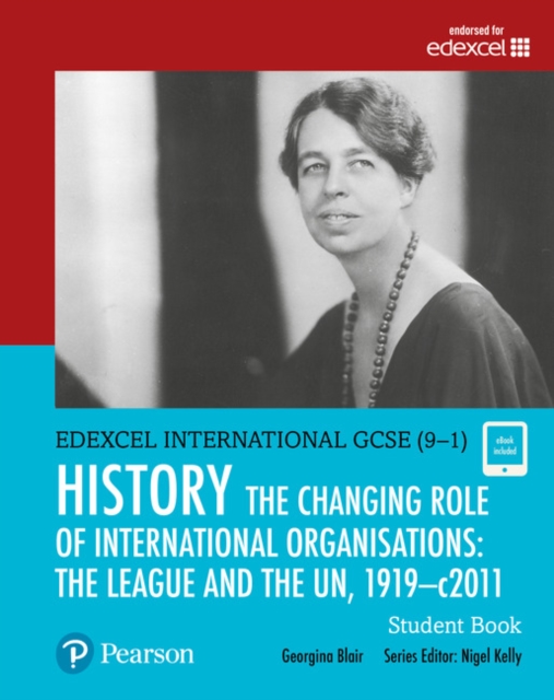 Pearson Edexcel International GCSE (9-1) History: The Changing Role of International Organisations: the League and the UN, 1919–2011 Student Book, Multiple-component retail product Book